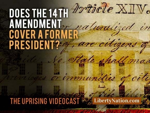 Does The 14th Amendment Cover A Former President? – Uprising - CBNC